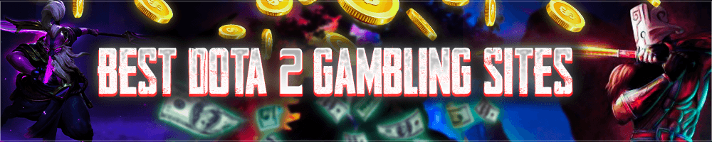 Best Dota 2 Gambling Sites