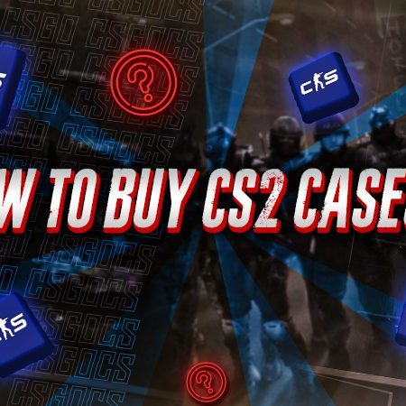 How To Buy CS2 Cases?