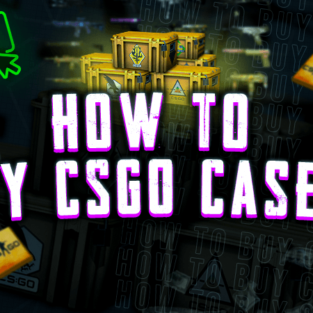 How To Buy CSGO Cases?