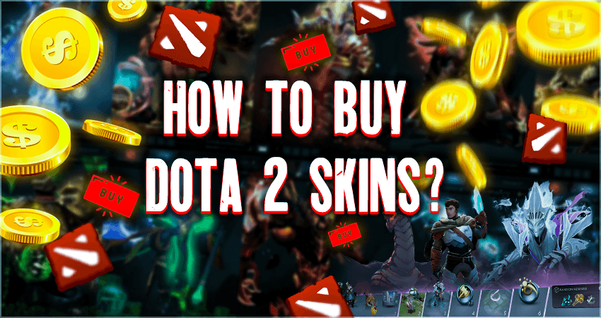 How To Buy Dota 2 Skins?