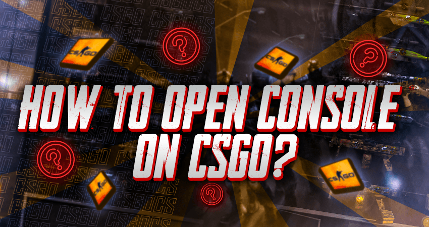 How To Open Console On CSGO?
