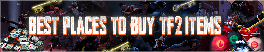 Best Places to Buy TF2 Items 