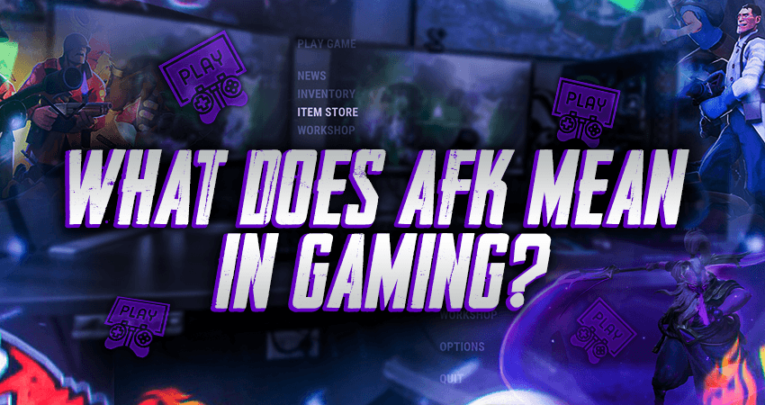 What Does AFK Mean In Gaming?
