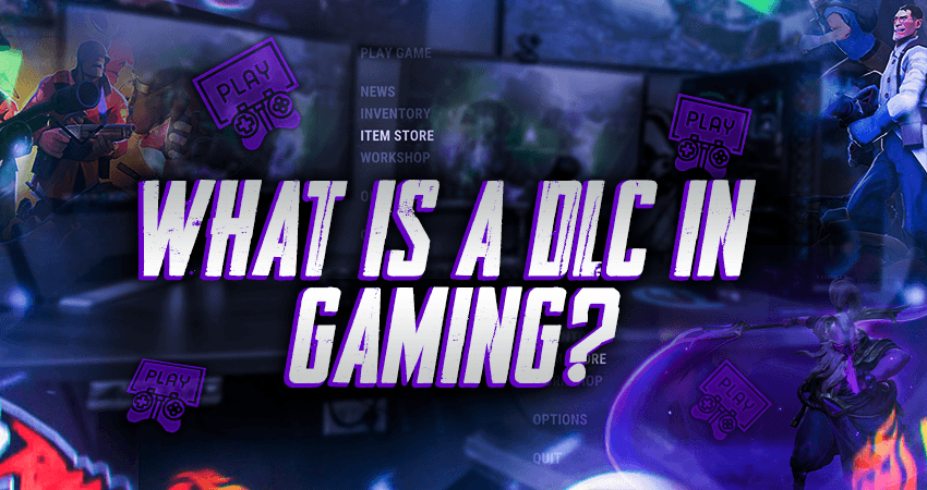 What Is A DLC In Gaming?