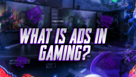 What Is ADS In Gaming?