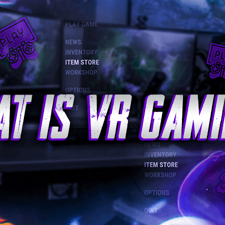 What Is VR Gaming?