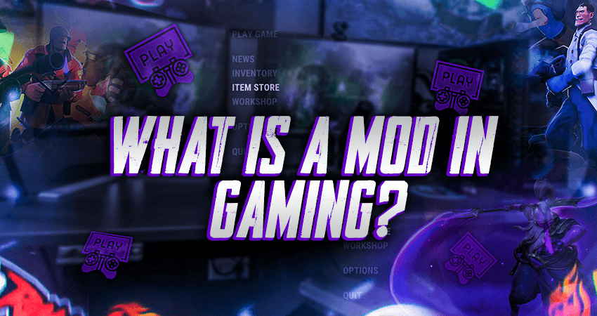 What Is a Mod In Gaming?