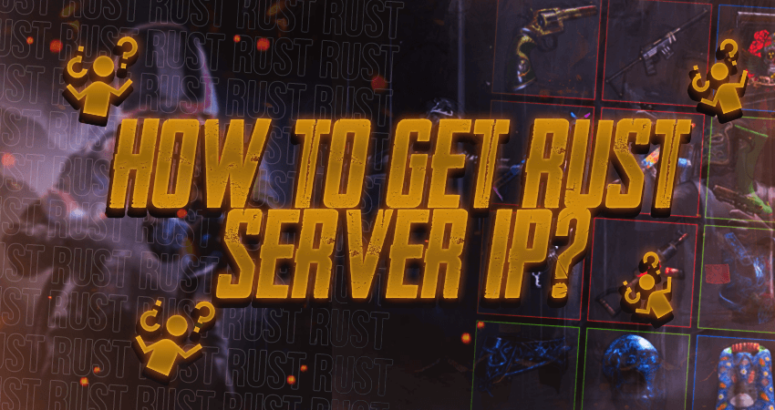 How To Get Rust Server IP?