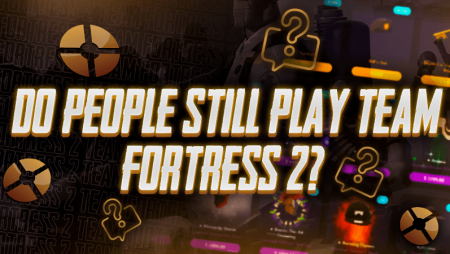 Do People Still Play Team Fortress 2?