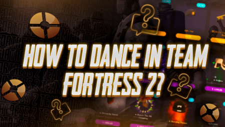 How To Dance In Team Fortress 2?