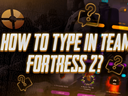 How To Type In Team Fortress 2?
