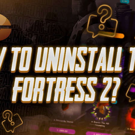 How To Uninstall Team Fortress 2?