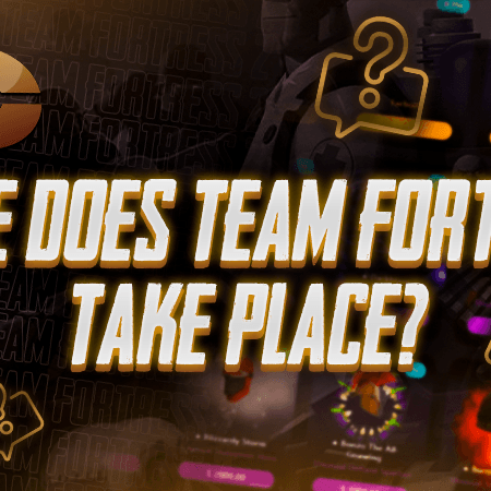 Where Does Team Fortress 2 Take Place?