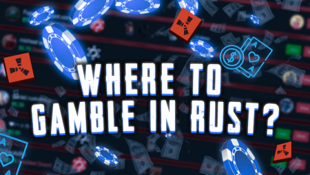 Where to Gamble in Rust?