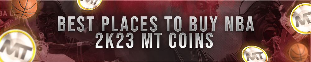 Best Places to Buy NBA 2k23 MT Coins