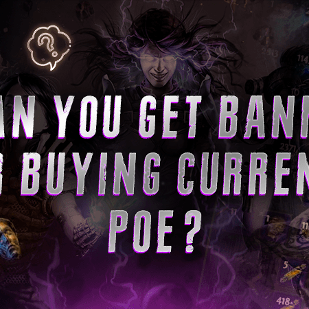 Can You Get Banned for Buying Currency PoE?