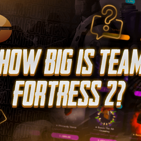 How Big Is Team Fortress 2?