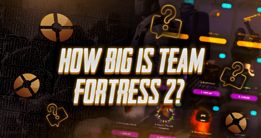 How Big Is Team Fortress 2?