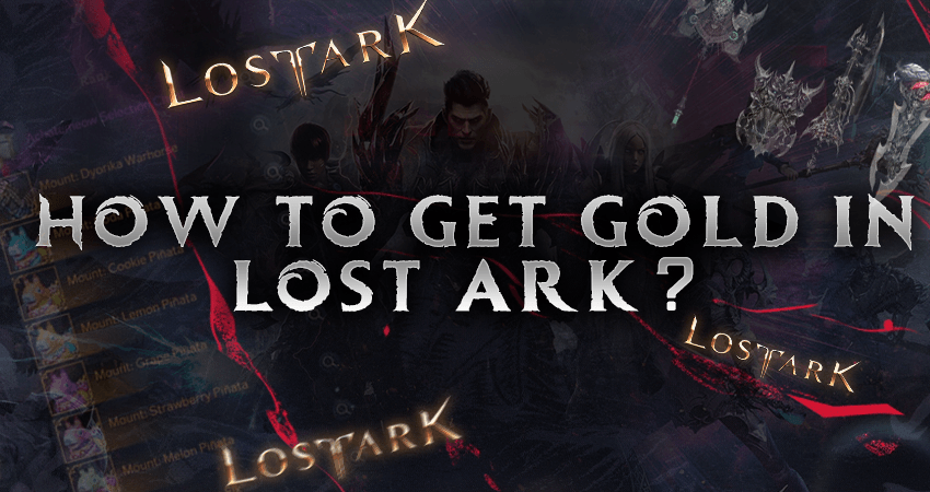 How to get Gold in Lost Ark?
