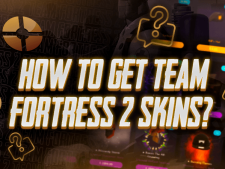 How To Get Team Fortress 2 Skins?