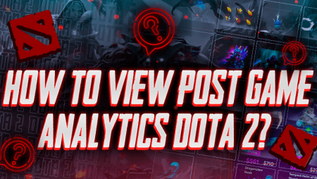 How To View Post Game Analytics Dota 2?