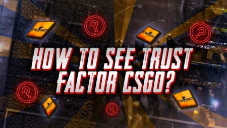 How To See Trust Factor CSGO?