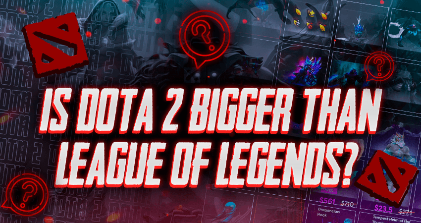 Is Dota 2 Bigger Than League Of Legends?