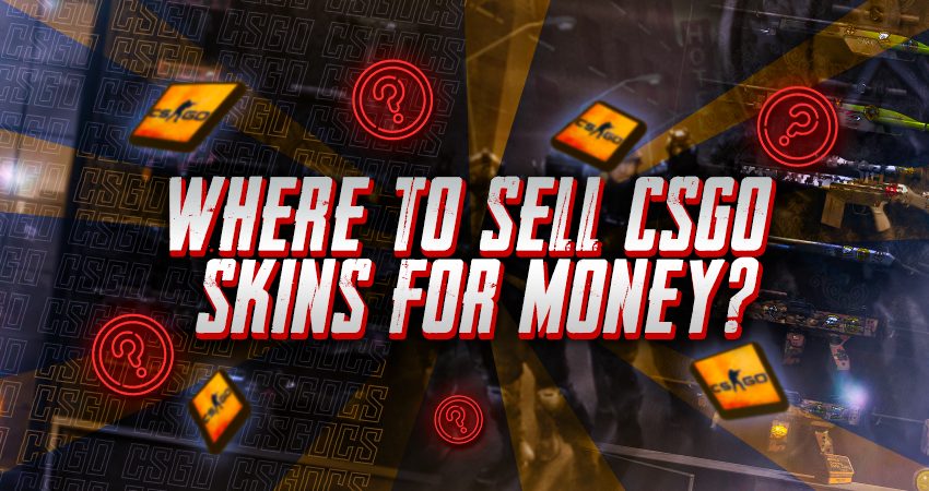 Where To Sell CSGO Skins For Money?