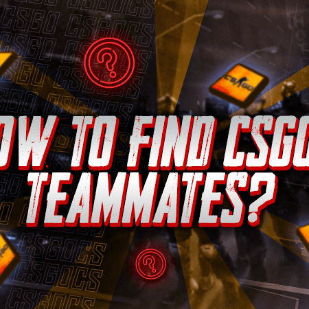 How to Find CSGO Teammates?
