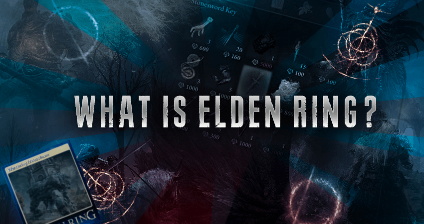 What is Elden Ring?