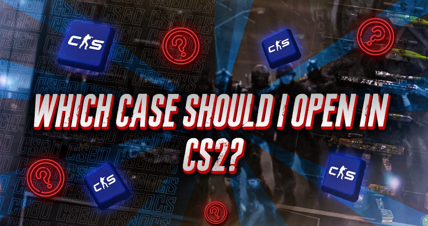 Which Case Should I Open In CS2?