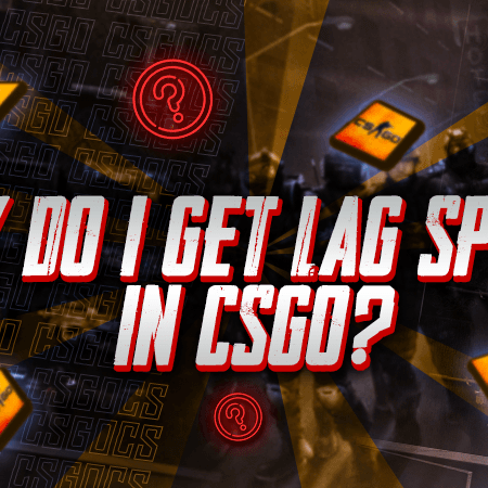 Why Do I Get Lag Spikes In CSGO?