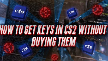 How to Get Keys in CS2 Without Buying Them?