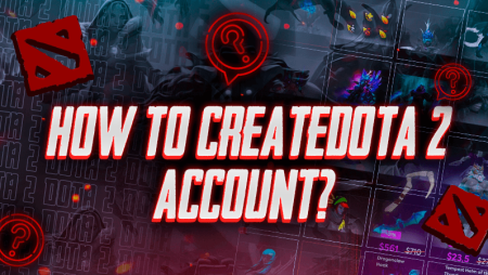 How to Create Dota 2 Account?
