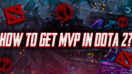 How to Get MVP in Dota 2?