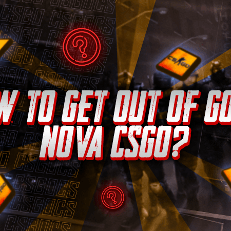 How to Get Out Of Gold Nova CSGO?