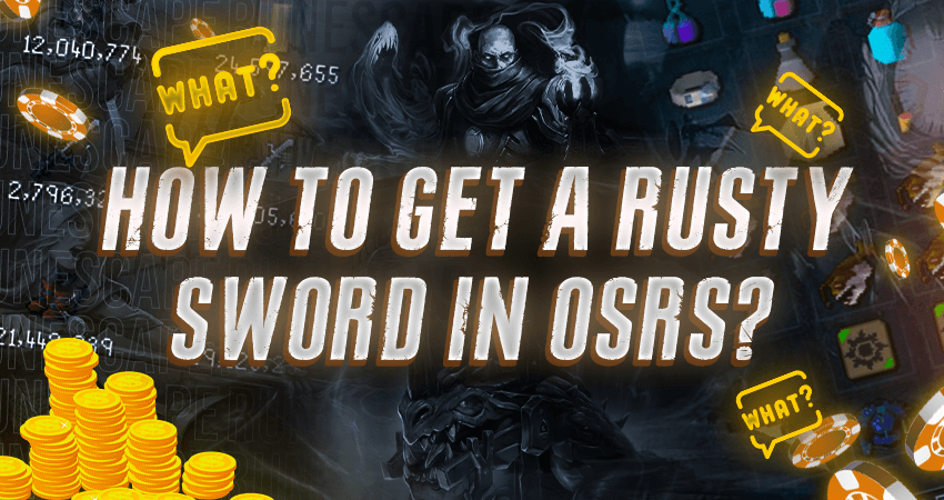 How to Get a Rusty Sword in OSRS?