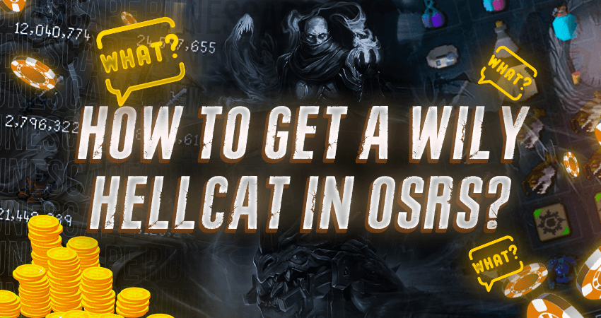 How to Get a Wily Hellcat in OSRS?