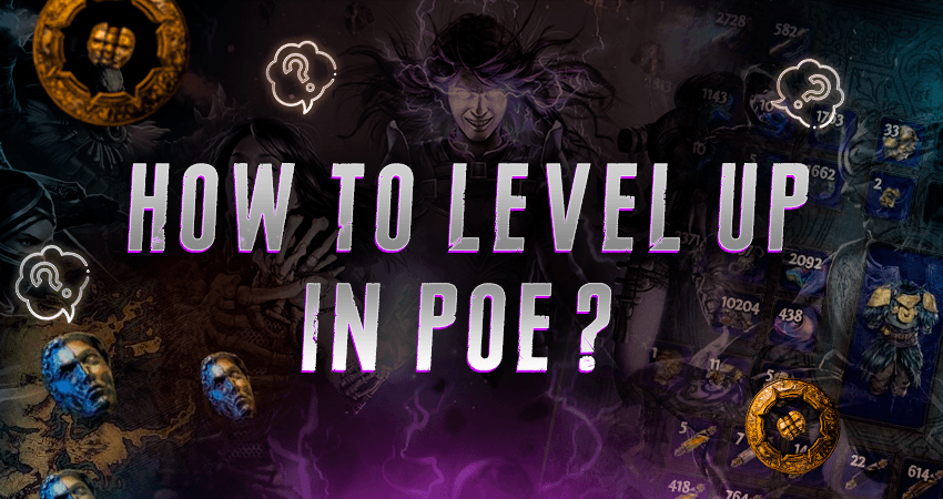 How to Level Up in POE?