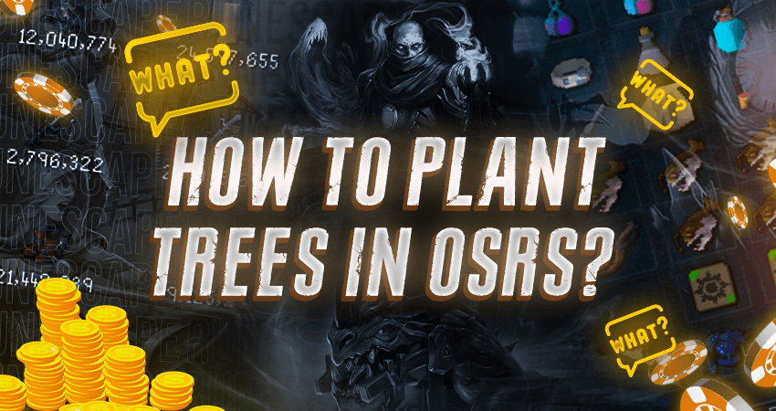 How to Plant Trees in OSRS?