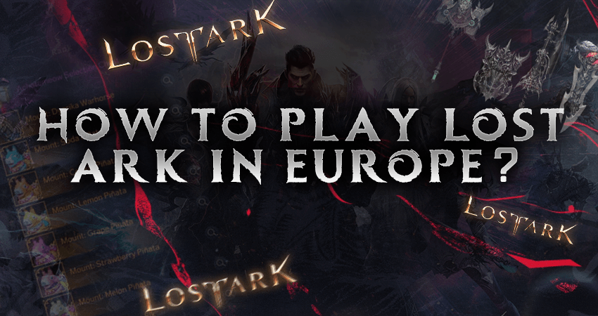 How to Play Lost Ark in Europe?