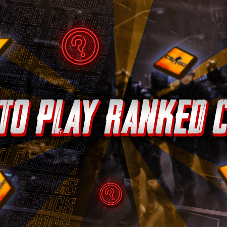 How to Play Ranked CSGO?