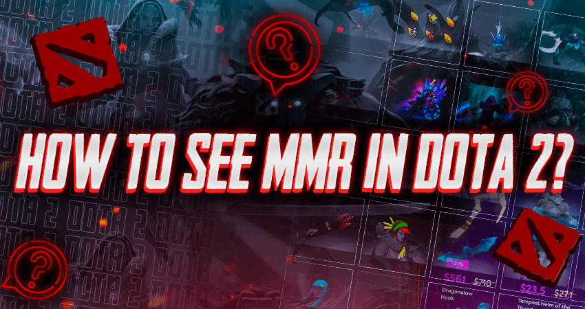 How to See MMR in Dota 2?