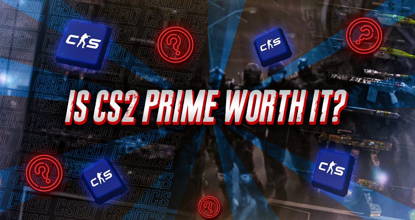 Is CS2 Prime Worth It?