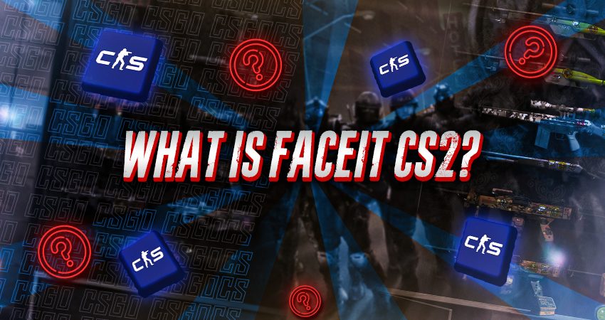 What is CS2 Faceit?