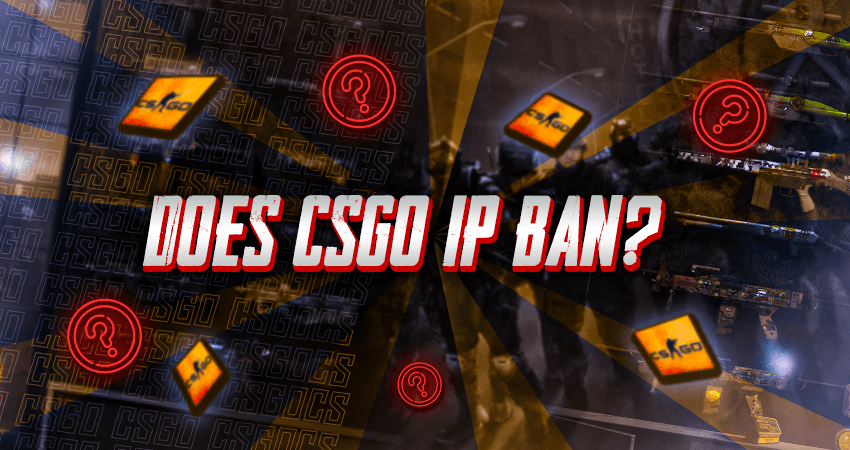 Does CSGO IP Ban?