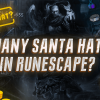 How Many Santa Hats Are In RuneScape?