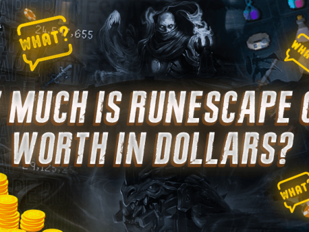 How Much Is RuneScape Gold Worth In Dollars?