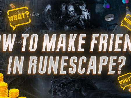 How To Make Friends In Runescape?