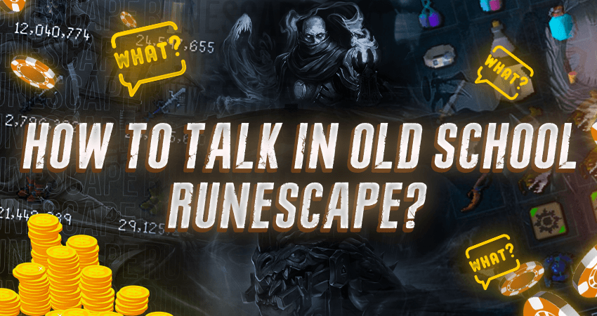 How To Talk In Old School RuneScape?